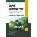 CAPM Success Path: MCQs and Explanations for Prep Excellence