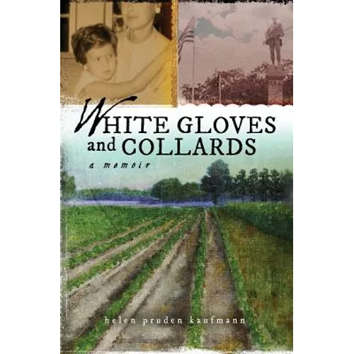 White Gloves and Collards: A Memoir