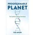 Programmable Planet: The Synthetic Biology Revolution