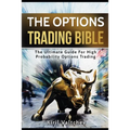The Options Trading Bible: The Ultimate Guide For High Probability Options Trading