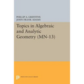 Topics in Algebraic and Analytic Geometry: Notes from a Course of Phillip Griffiths