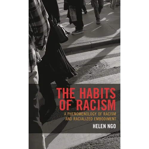 The Habits of Racism: A Phenomenology of Racism and Racialized Embodiment