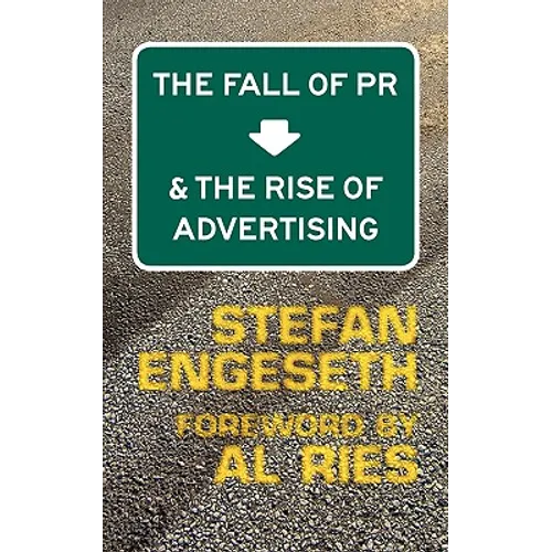 The Fall of PR & the Rise of Advertising