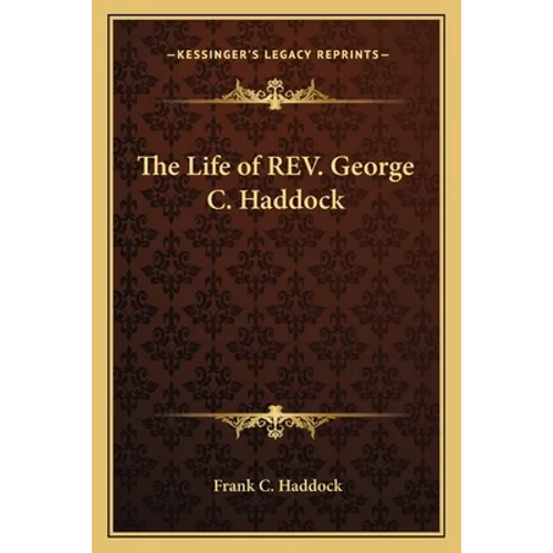 The Life of REV. George C. Haddock