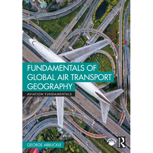 Fundamentals of Global Air Transport Geography