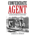 Confederate Agent: A Discovery in History
