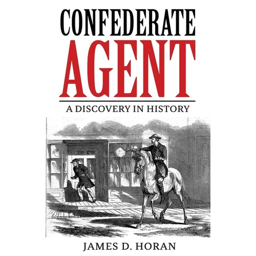 Confederate Agent: A Discovery in History