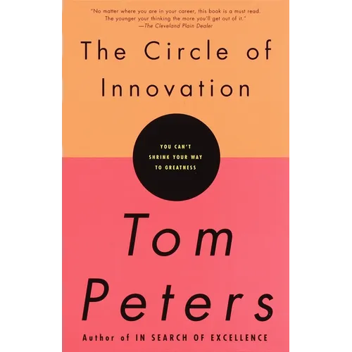 The Circle of Innovation: You Can't Shrink Your Way to Greatness