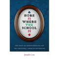 Home Is Where the School Is: The Logic of Homeschooling and the Emotional Labor of Mothering
