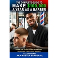 The Complete Guide To Make $100,000 A Year As A Barber