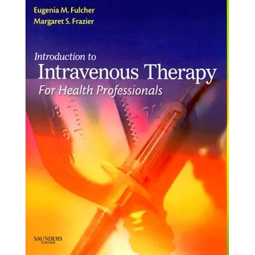 Introduction to Intravenous Therapy for Health Professionals