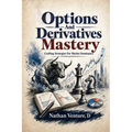 Options and Derivatives Mastery: Crafting Strategies for Market Dominance