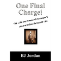 One Final Charge!: The Life and Times of Mississippi's General William Barksdale CSA