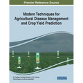 Modern Techniques for Agricultural Disease Management and Crop Yield Prediction