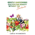 Gentle Gardening: Cultivating Beauty without the Backache