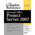 Microsoft(r) Office Project Server 2007: The Complete Reference