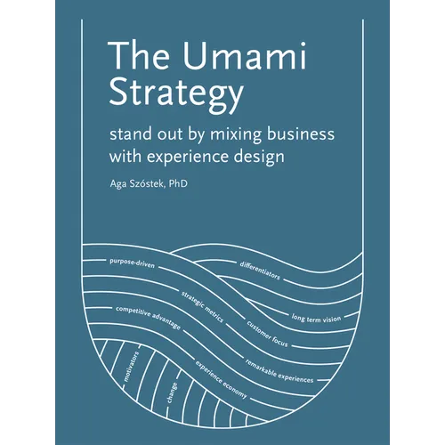 The Umami Strategy: Stand Out by Mixing Business with Experience Design
