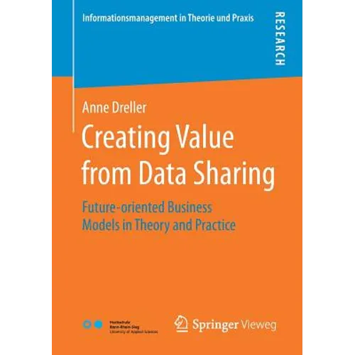 Creating Value from Data Sharing: Future-Oriented Business Models in Theory and Practice