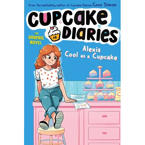 Alexis Cool as a Cupcake the Graphic Novel