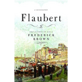 Flaubert: A Biography