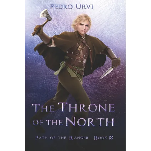 The Throne of the North: (Path of the Ranger Book 18)