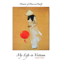 Memoirs of Home and Family: My Life in Vietnam