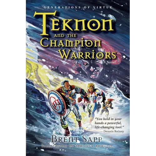 Teknon and the CHAMPION Warriors: A Son's Quest for Courageous Manhood