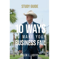 10 Ways to Make Your Business Fail Study Guide