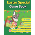 Easter Special Game Book: Easter book with coloring, mazes, sudoku, DOT TO DOT, math, and drawing for children - Easter gift for children