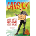Carsick: John Waters Hitchhikes Across America