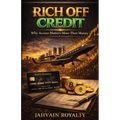 Rich Off Credit: Why Access Matters More Than Money
