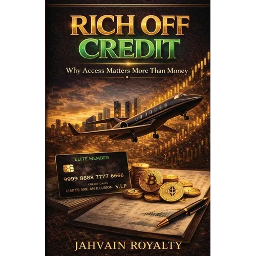 Rich Off Credit: Why Access Matters More Than Money