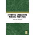 Contextual Safeguarding and Child Protection: Rewriting the Rules