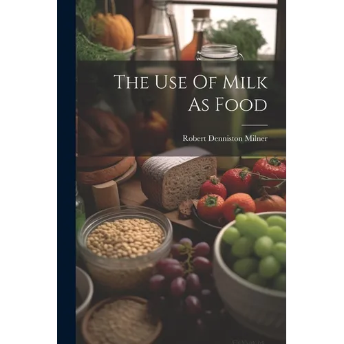 The Use Of Milk As Food