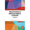Breastfeeding in American Women's Literature: Latching On