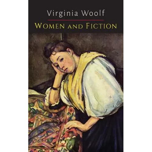 Women and Fiction [A Room of One's Own]
