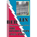 Berlin: bilingual anthology of life in The Divided City 1945-1989
