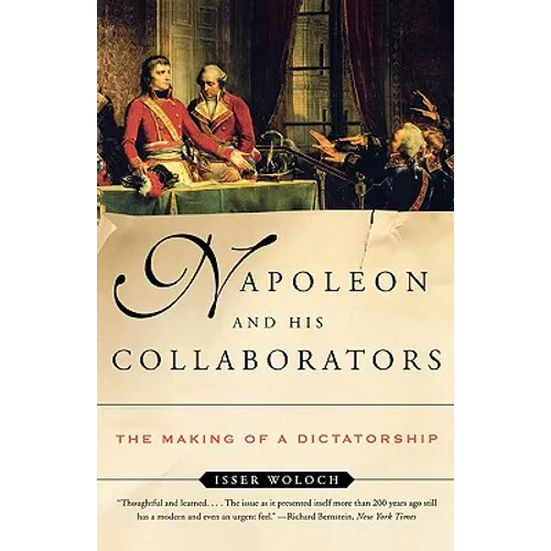 Napoleon and His Collaborators: The Making of a Dictatorship