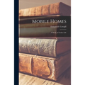 Mobile Homes; a Study of Trailer Life
