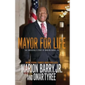 Mayor for Life: The Incredible Story of Marion Barry, Jr.