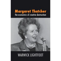 Margaret Thatcher: The Economics of Creative Destruction