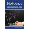 E-telligence: Email marketing isn't dead, the way you're using it is