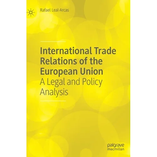 International Trade Relations of the European Union: A Legal and Policy Analysis