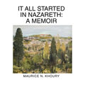 It All Started in Nazareth: A Memoir