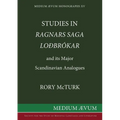 Studies in "Ragnar's Saga Lodbrokar" and Its Major Scandinavian Analogues