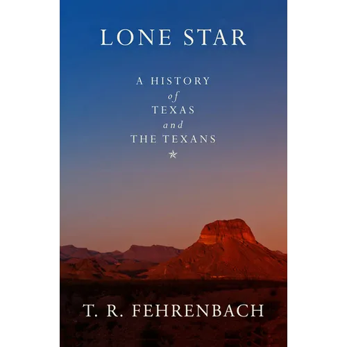 Lone Star: A History of Texas and the Texans