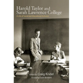 Harold Taylor and Sarah Lawrence College: A Life of Social and Educational Activism