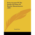 Some Account Of The Family Of Prime Of Rowley, Massachusetts (1887)