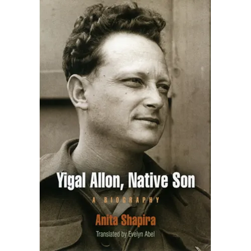 Yigal Allon, Native Son: A Biography