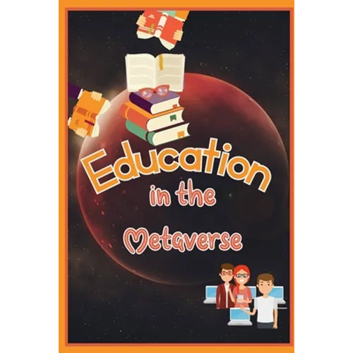 Education in the Metaverse: How Will the Classroom Look in 2030?